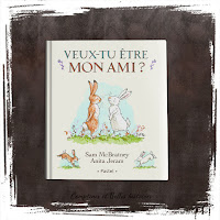 Veux-tu être mon ami ? de Sam McBratney et Anita Jeram, Editions Pastel (2021)  - un livre pour enfant sur l'amitié, plein de bienveillance et de douceur