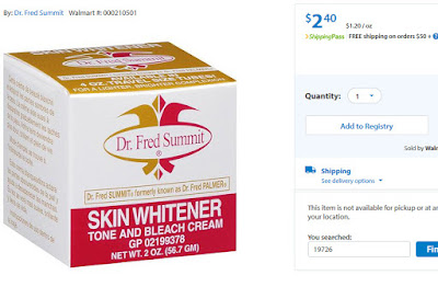 http://www.walmart.com/ip/Dr.-Fred-Summit-Skin-Whitener-Tone-Bleach-Cream-2-oz/10322024