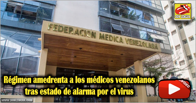 Régimen amedrenta a los médicos venezolanos tras estado de alarma por el virus