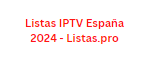 Listas IPTV España 2024 - Listas.pro
