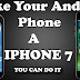 Make Your Android Phone Into IPhone 7 Very Easy