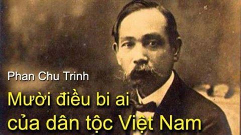 Mười điều bi ai của dân tộc Việt Nam - Phan Chu Trinh và cập nhật điều bi ai thời hiện tại