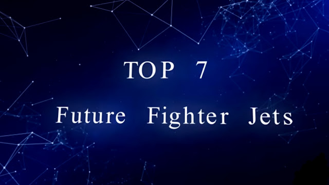 TOP 7 Future Fighter Jets