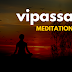 What Is Vipassana Meditation? How To Meditate And Why It's Good For You