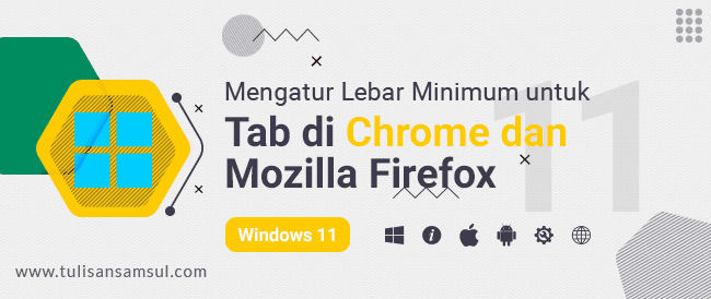 Bagaimana Mengatur Lebar Minimum untuk Tab di Chrome dan Firefox?