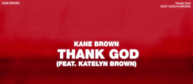 Thank God Lyrics - Kane Brown Ft. Katelyn Brown