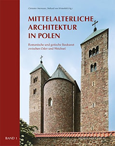 Mittelalterliche Architektur in Polen: Romanische und gotische Baukunst zwischen Oder und Weichsel (2 Bände)