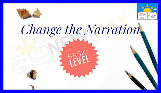 Change the Narration – Direct Narration and Indirect Narration