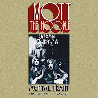 Mott the Hoople’s Mental Train: The Island Years, 1969-1971