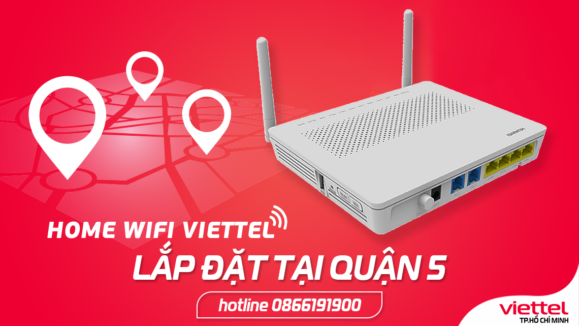 Đăng ký lắp mạng Internet Viettel Q.5 ✓Lắp nhanh trong ngày