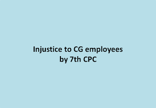 Injustice to CG employees by 7th CPC