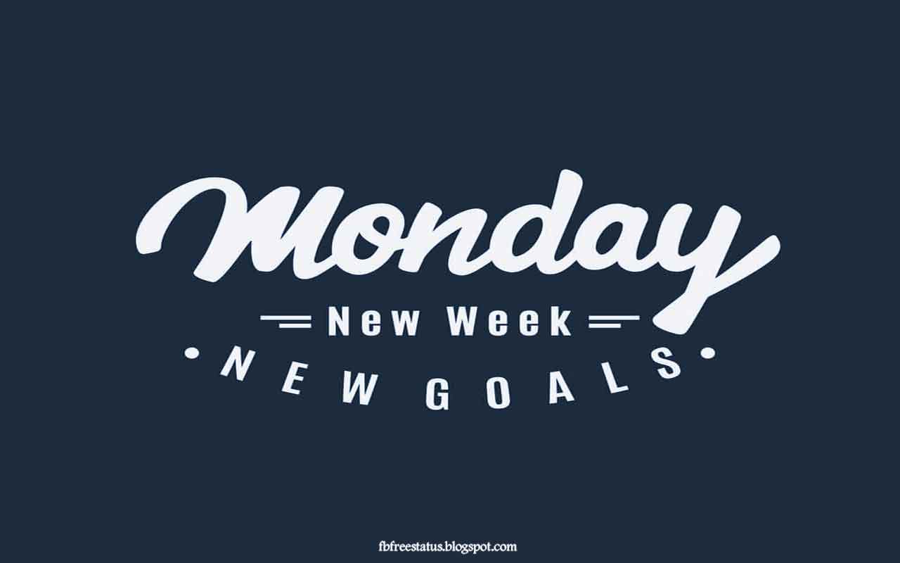 New Monday, New Week, New Goals.