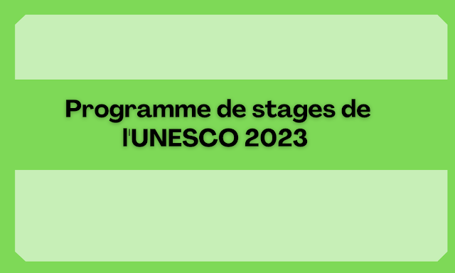 Programme de stages de l'UNESCO 2023