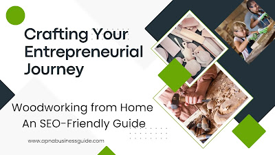 Crafting Your Entrepreneurial Journey: Woodworking from Home - An SEO-Friendly Guide