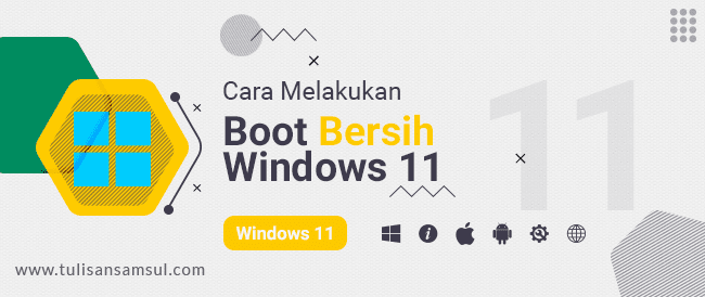 cara melakukan boot bersih di Windows 11