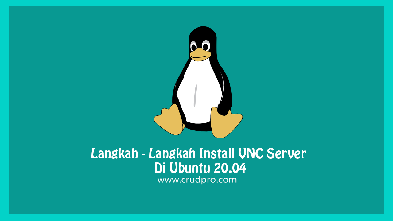 Langkah - Langkah Install VNC Server Di Ubuntu 20.04