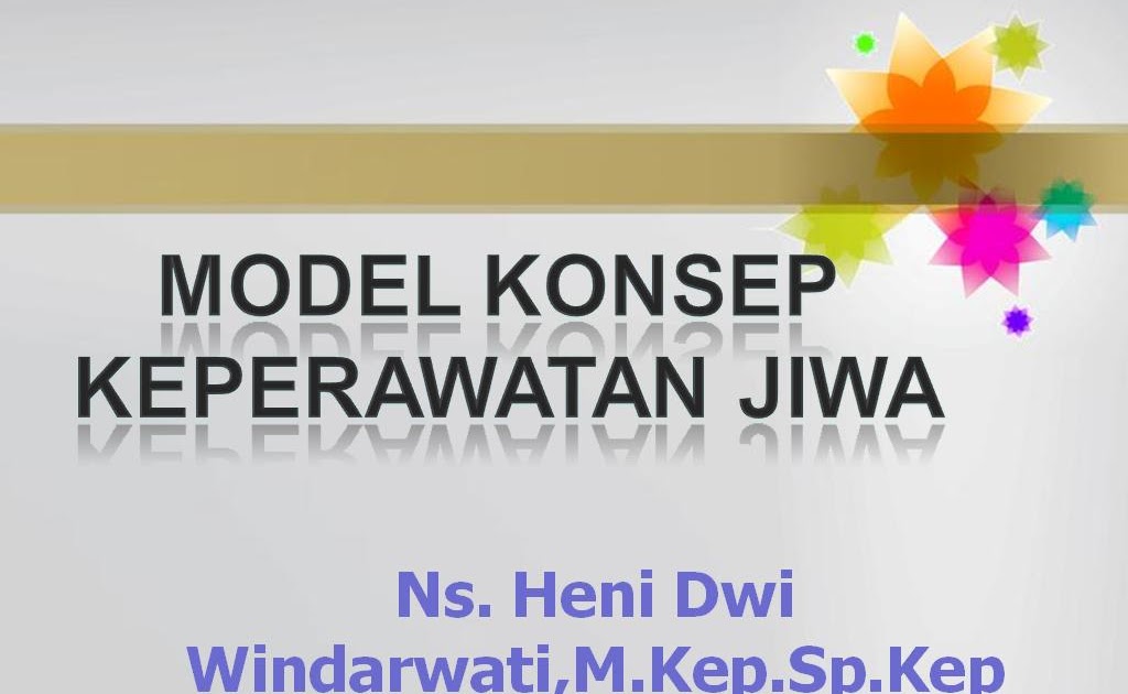 Power point KU: Model Konsep Keperawatan Jiwa