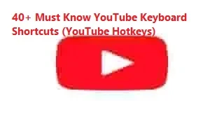 40+ Must Know YouTube Keyboard Shortcuts (YouTube Hotkeys)