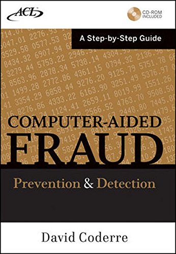 Computer Aided Fraud Prevention and Detection  A Step by Step Guide by David Coderre