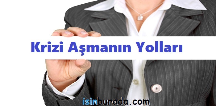 Krizi Aşmanın Yolları