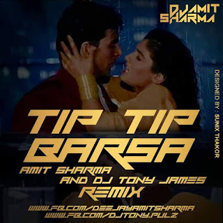 Tip-Tip-Barsa-Amit-Sharma-Dj-Tony-James-Remix