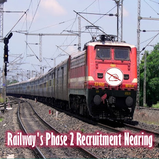 Railway's Phase 2 Recruitment Nearing