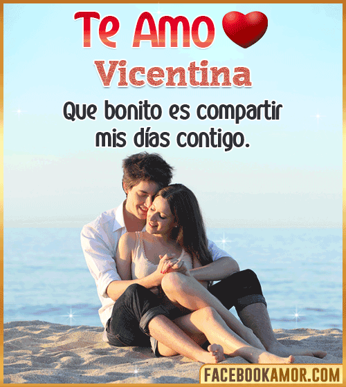 Te amo mi amor vicentina Te amo mi amor vicentina