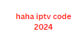 haha iptv code 2025