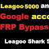 Leagoo Shark 5000 google account reset and FRP bypass