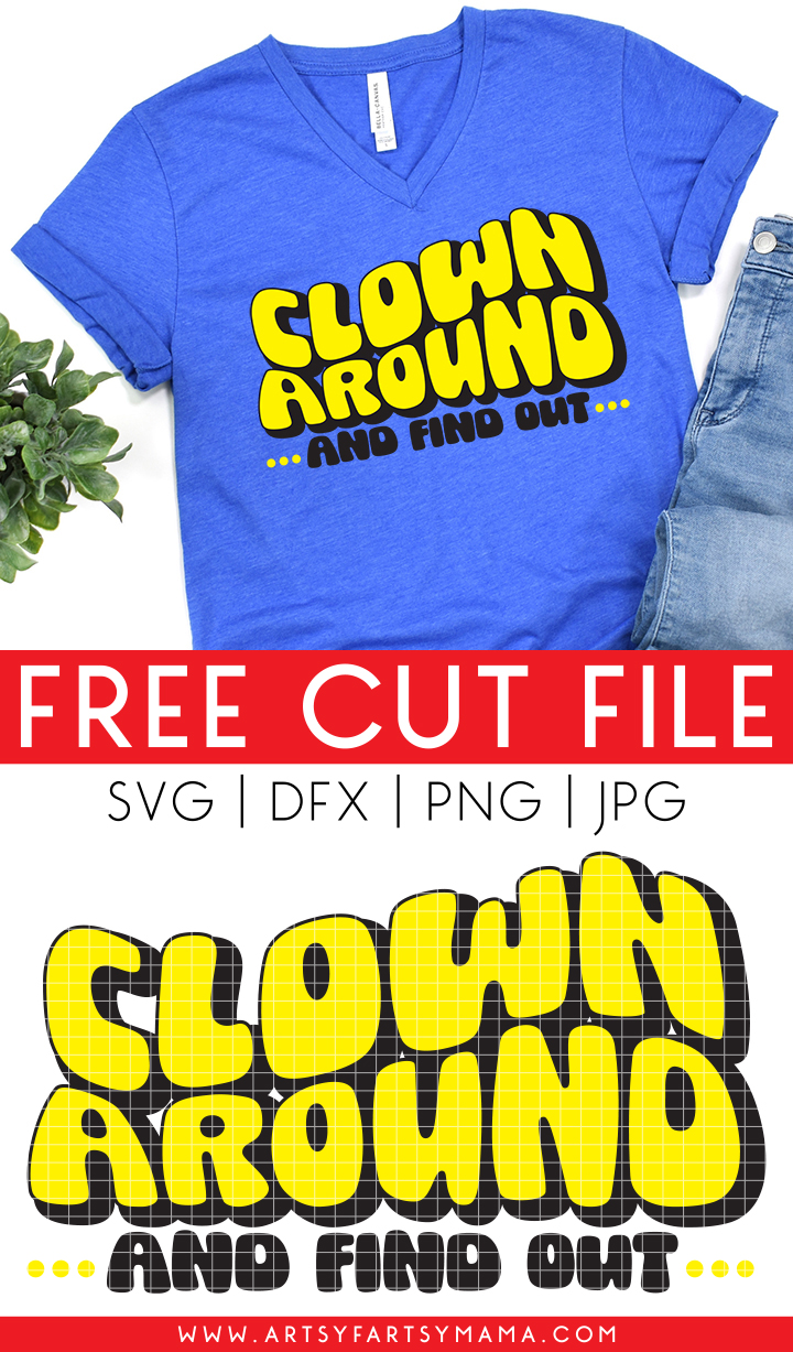 Free "Clown Around and Find Out" SVG Cut File