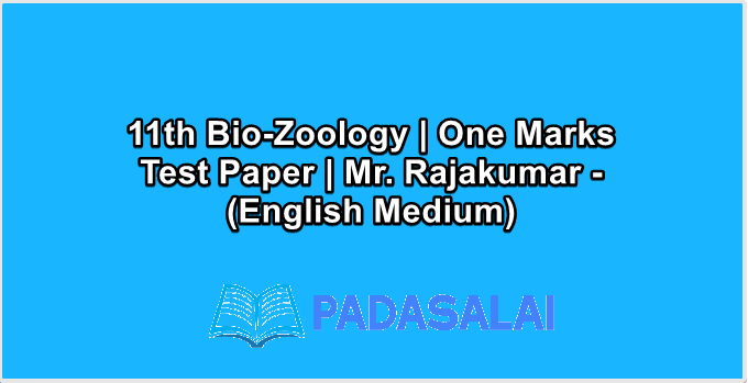 11th Bio-Zoology | One Marks Test Paper | Mr. Rajakumar - (English Medium)