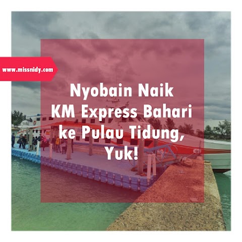Nyobain Naik Kapal Cepat Express Bahari ke Pulau Tidung, Yuk!