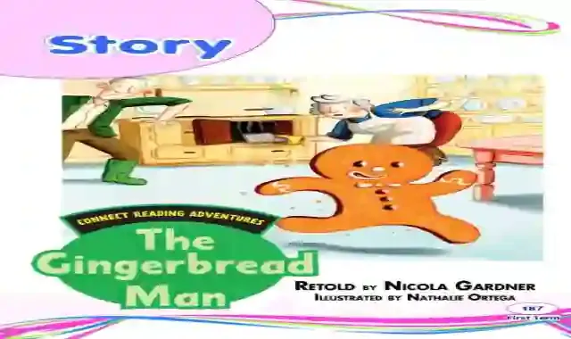 قصة  رجل الخبز الزنجبيل The ginger-bread man للصف الثانى الابتدائى كونكت 2 الترم الاول 2021