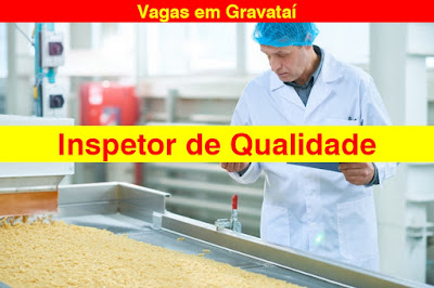 Empresa em Gravataí abre vagas para Inspetor de Qualidade