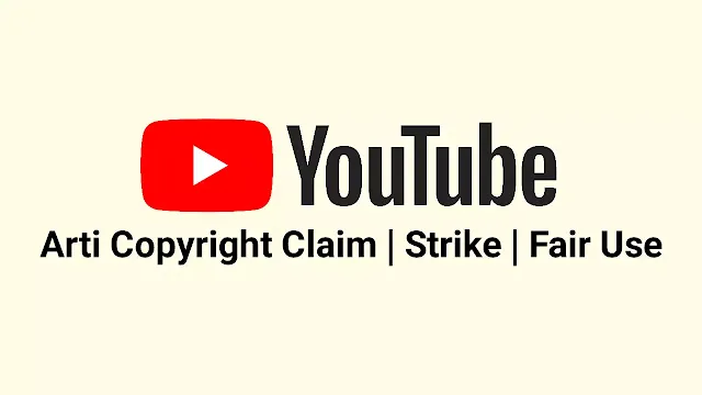 Arti Copyright Claim, Strike, & Fair Use di YouTube