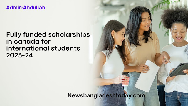 fully funded scholarships in canada for international students 2023