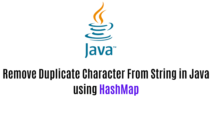Remove Duplicate Character From String in Java using HashMap
