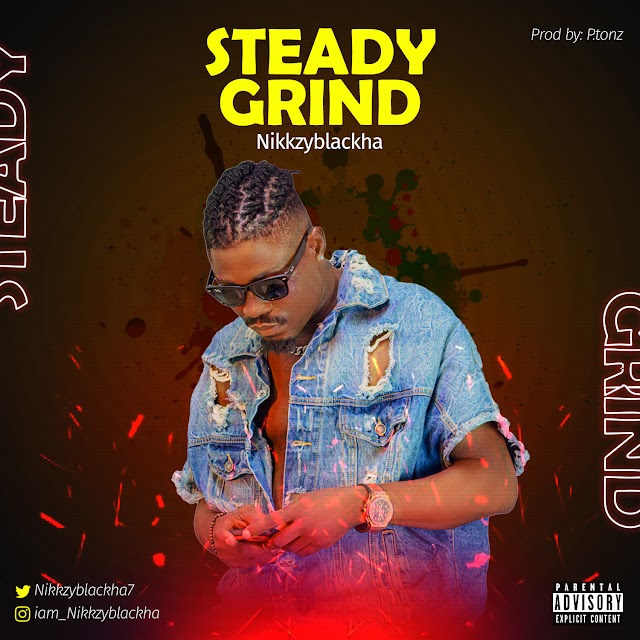 Nikkzyblackha - Steady Grind 