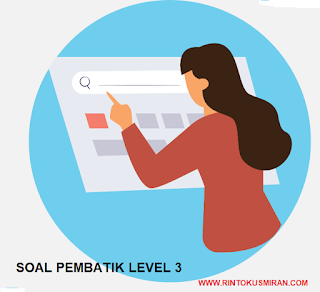 SOAL PEMBATIK LEVEL 3 2020