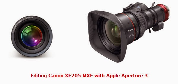 edit Canon XF205 MXF with Aperture 3