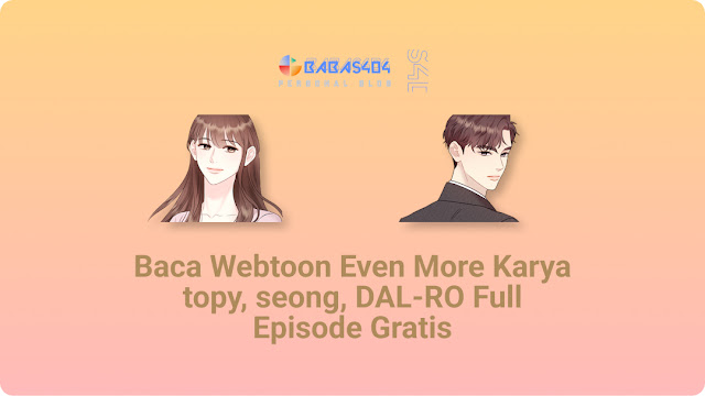 Even More Karya topy, seong, DAL-RO Full Episode Gratis