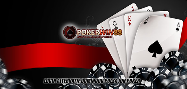 Login Alternatif DominoQQ Pulsa IDN Poker