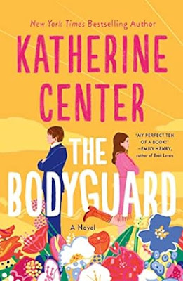 Book Review: The Bodyguard, by Katherine Center, 5 stars