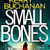 Review: Small Bones (Detectives Harvey & Birch Mysteries Book 2) by Kerry Buchanan