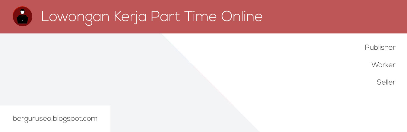 Lowongan Kerja Part Time Online Untuk Mahasiswa Terbaru 2014
