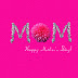 Ma , You Are The Best Mom In The World! Happy Mother's Day..
