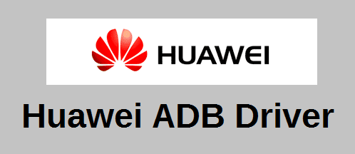 Huawei ADB Driver Download