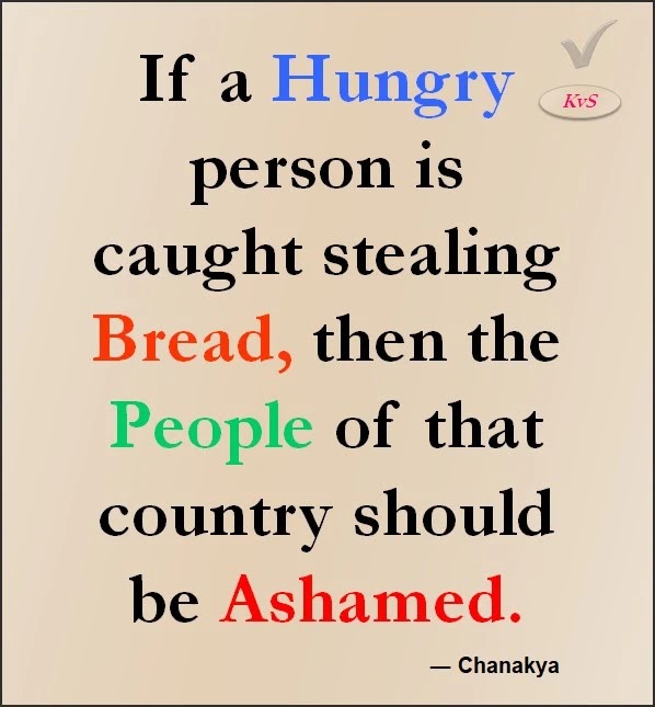 If A Hungry Person is Caught Stealing Bread - Chanakya Famous Quotes on Poor Life, Positive Vibes For Students Success, Chanakya Thoughts On Hungry