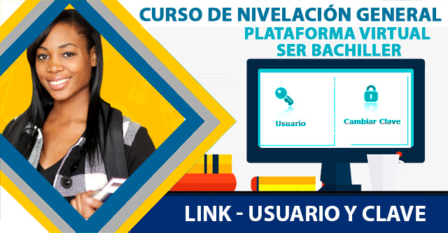 Curso de Nivelación General en Linea Usuario Clave Link Plataforma Virtual Ser Bachiller 2018 2019