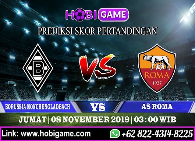 PREDIKSI BORUSSIA MONCHENGLADBACH VS AS ROMA 8 NOVEMBER 2019